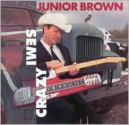 Title: Semi-Crazy, Artist: Junior Brown