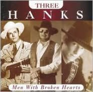 Title: Three Hanks: Men With Broken Hearts, Artist: Hank Williams Jr.