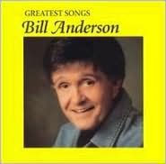 Title: Greatest Songs, Artist: Bill Anderson