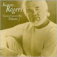 Title: Greatest Country Hits, Vol. 3, Artist: Kenny Rogers