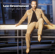 Title: Stronger Than Time, Artist: Lee Greenwood
