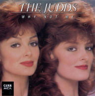 Title: Why Not Me, Artist: The Judds