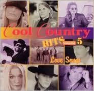Title: Cool Country Hits, Vol. 5: Love Songs, Artist: Cool Country Hits 5 / Various