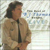 Title: The Best of B.J. Thomas Gospel: Live, Artist: B.J. Thomas