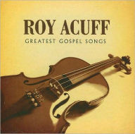 Title: Greatest Gospel Songs, Artist: Roy Acuff