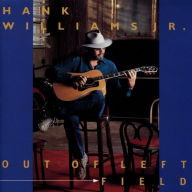 Title: Out of Left Field, Artist: Hank Williams