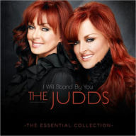 Title: I Will Stand by You: The Essential Collection, Artist: The Judds