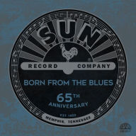 Title: Sun Records 65th Anniversary: Born From the Blues, Artist: 