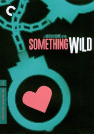 Title: Something Wild [Criterion Collection]