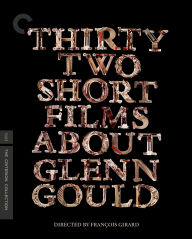 Title: Thirty Two Short Films About Glenn Gould [Criterion Collection] [Blu-ray]