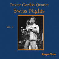 Title: Swiss Nights, Vol. 2, Artist: Dexter Gordon