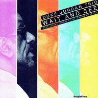 Title: Wait and See, Artist: Duke Jordan Trio