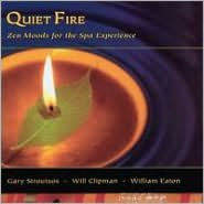 Quiet Fire: Zen Moods for the Spa Exerience