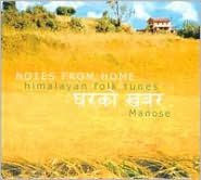 Title: Notes from Home: Himalayan Folk Tunes, Artist: Manose