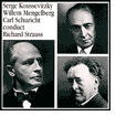 Serge Koussevitzky, Willem Mengelberg, Carl Schuricht conduct Richard Strauss
