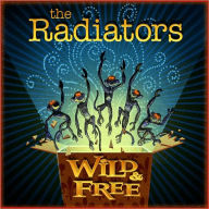 Title: Wild & Free, Artist: The Radiators