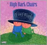 Title: Of Two Minds, Artist: The High-Back Chairs