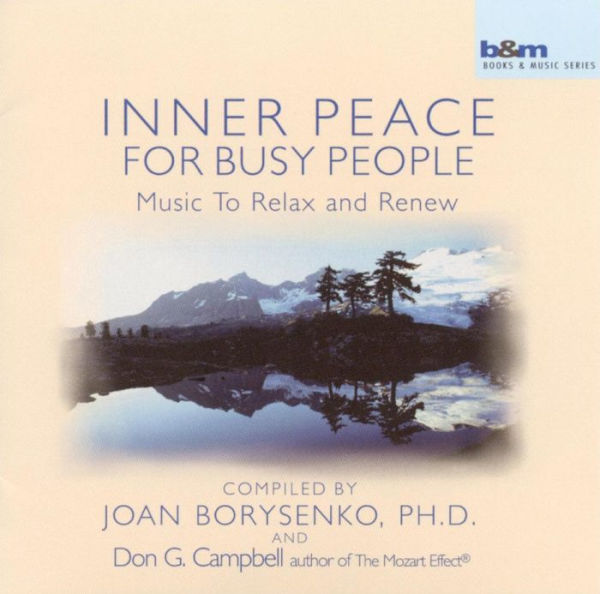 Inner Peace for Busy People: Music to Relax and Renew