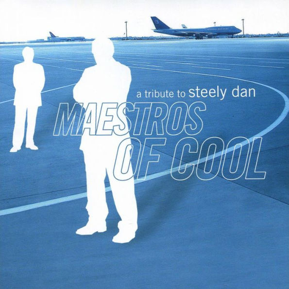 Maestros of Cool: A Tribute to Steely Dan