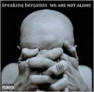 Title: We Are Not Alone, Artist: Breaking Benjamin
