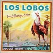 Title: Good Morning Aztl¿¿n, Artist: Los Lobos