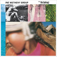 Title: Still Life (Talking), Artist: Pat Metheny Group