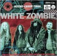 Title: Astro-Creep: 2000 - Songs of Love, Destruction and Other Synthetic Delusions of the Electric Head, Artist: White Zombie