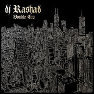 Title: Double Cup, Artist: DJ Rashad