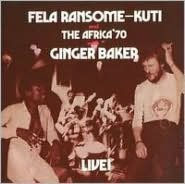 Title: Fela with Ginger Baker Live!, Artist: Fela Kuti & Africa 70