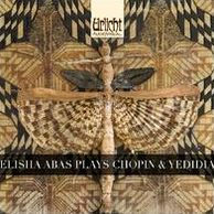 Elisha Abas plays Chopin & Yedida