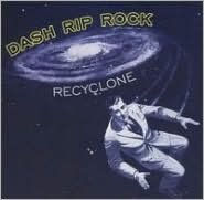 Title: Recyclone, Artist: Dash Rip Rock