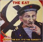 Title: It's Not the Eat, It's the Humidity, Artist: The Eat