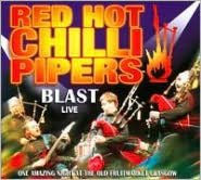 Title: Blast Live, Artist: The Red Hot Chilli Pipers