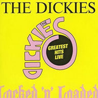 Title: Locked 'n' Loaded: Greatest Hits Live, Artist: The Dickies