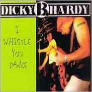 Title: I Whistle You Dance, Artist: Dicky B. Hardy