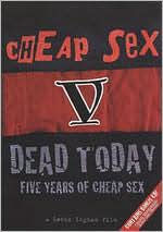 Title: Cheap Sex: Dead Today - Five Years Of Cheap Sex
