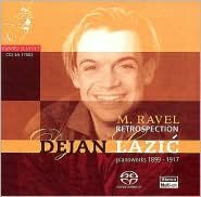 Title: Retrospection: Piano Works by Ravel, 1899-1917, Artist: Dejan Lazic
