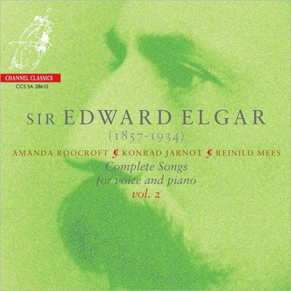 Elgar: Complete Songs for Voice & Piano, Vol. 2