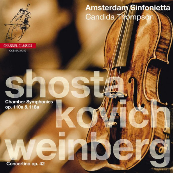 Shostakovich: Chamber Symphonies Op. 110a & 118a; Weinberg: Concertino