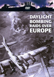 Title: The War File: Daylight Bombing Raids Over Europe