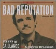 Bad Reputation: Pierre De Gaillande Sings Georges Brassens