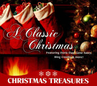 Title: A Classic Christmas: Christmas Treasures, Artist: 