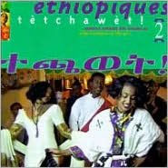 Ethiopiques, Vol. 2: Tetchawet - Urban Azmaris of 90's