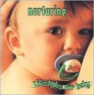 Title: Lifestyles for Baby: Nurturing, Artist: Lifestyles For Baby: Nurturing