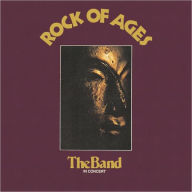 Title: Rock of Ages, Artist: The Band