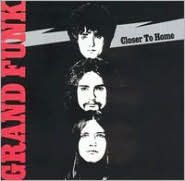 Title: Closer to Home, Artist: Grand Funk Railroad