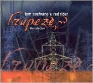 Title: Trapeze: The Collection [2 CD Version], Artist: Tom Cochrane