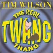 Title: The Real Twang Thang, Artist: Tim Wilson