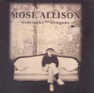 Title: Gimcracks & Gewgaws, Artist: Mose Allison