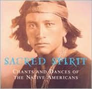 Title: Sacred Spirit: Chants & Dances of Native Americans, Artist: Sacred Spirit